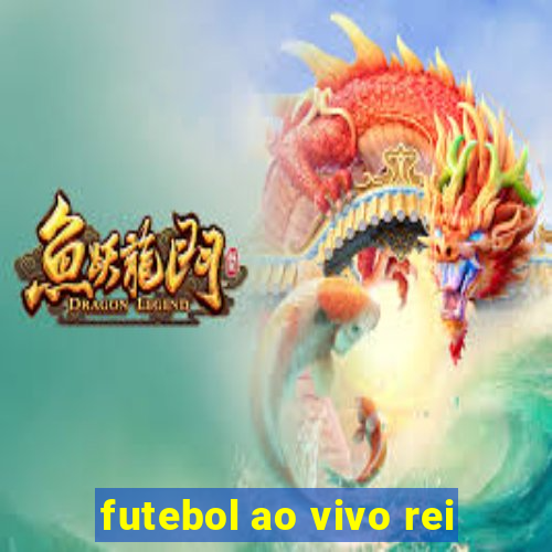 futebol ao vivo rei